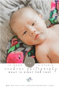 In Home Or In Studio Newborn Photography What Is Right For You? FullyAlivePhotography
