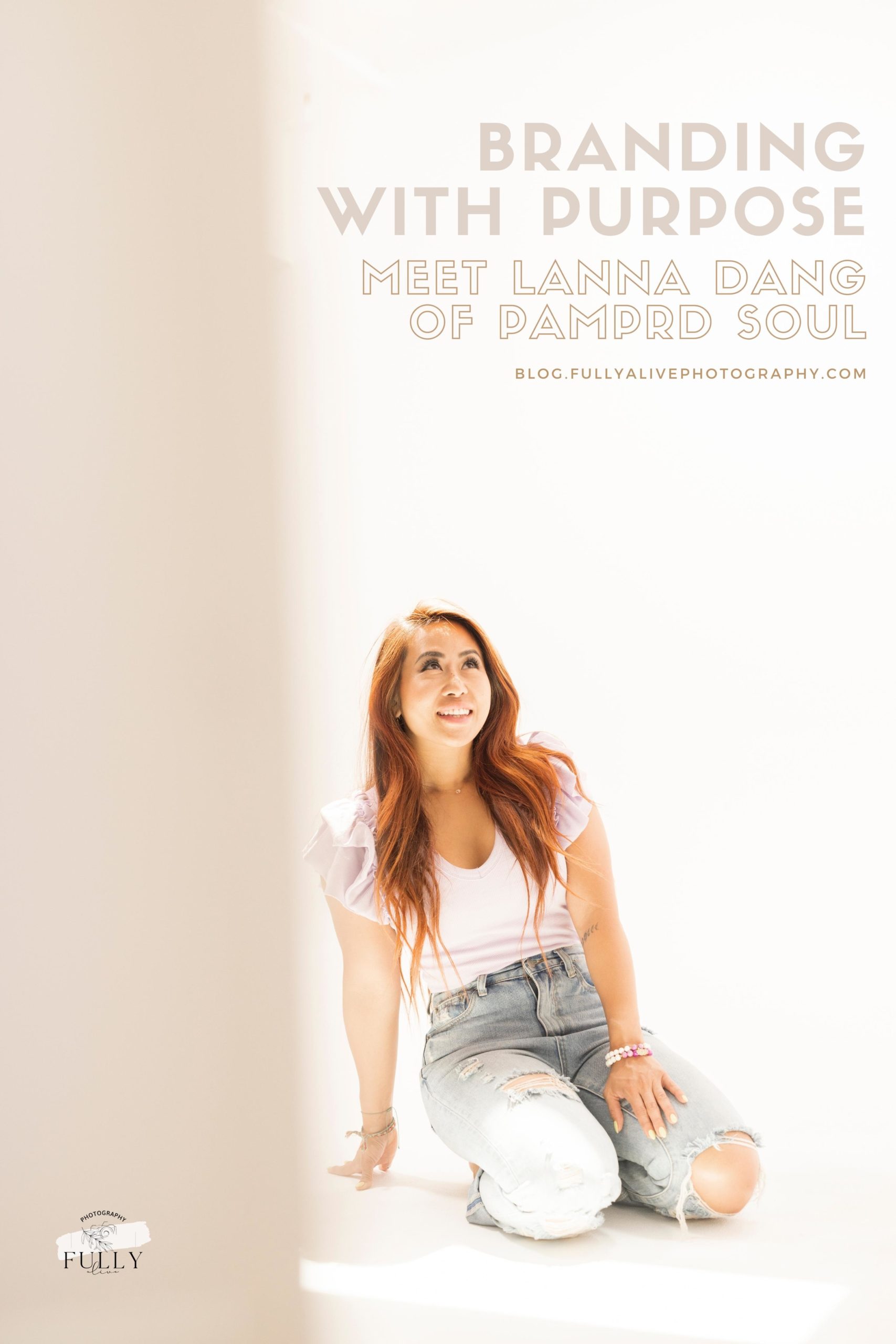 Branding With Purpose Meet Lanna Dang Of Pamprd SoulFullyAlivePhotography2022