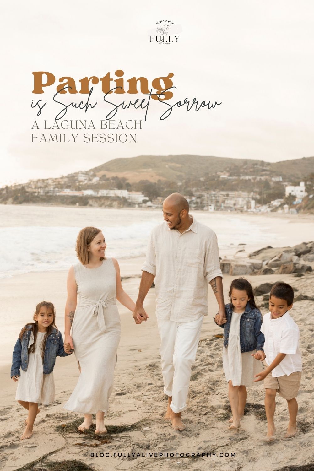 Parting Is Such Sweet Sorrow A Laguna Beach Family Photoshoot by Fully Alive Photography